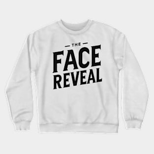 The Face Reveal Crewneck Sweatshirt